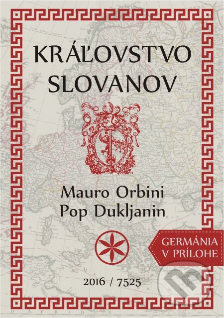 Kniha: Kráľovstvo Slovanov (Mauro Orbini a Pop Dukljanin). Nitrava, 2020 Kniha: Kráľovstvo Slovanov (Mauro Orbini a Pop Dukljanin). Nitrava, 2020