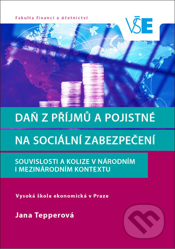 Kniha: Daň z příjmů a pojistné na sociální zabezpečení (Jana Tepperová). Oeconomica, 2019 Kniha: Daň z příjmů a pojistné na sociální zabezpečení (Jana Tepperová). Oeconomica, 2019
