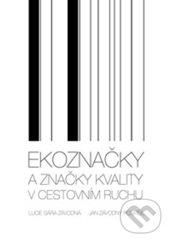 Kniha: Ekoznačky a značky kvality v cestovním ruchu (Jan Závodný Pospíšil a Lucie Sára Závodná). Nakladatelství VeRBum, 2018 Kniha: Ekoznačky a značky kvality v cestovním ruchu (Jan Závodný Pospíšil a Lucie Sára Závodná). Nakladatelství VeRBum, 2018