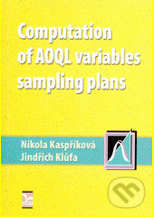 Computation of AOQL variables sampling plans - Nikola Kaspříková, Jindřich Klůfa, Ekopress, 2013
