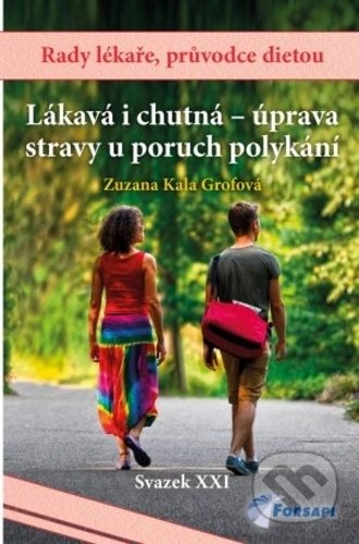 Kniha: Lákavá i chutná - úprava stravy u poruch polykání (Zuzana Grofová). Forsapi, 2018 Kniha: Lákavá i chutná - úprava stravy u poruch polykání (Zuzana Grofová). Forsapi, 2018