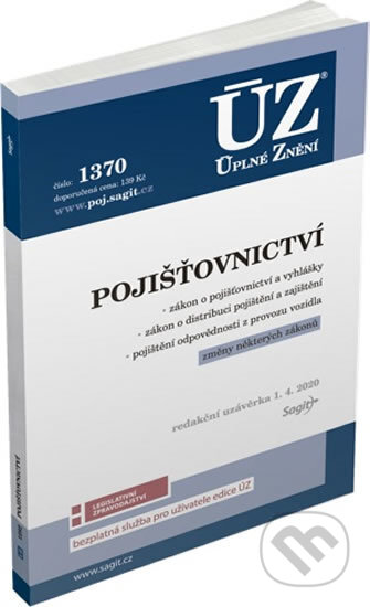Kniha: Úplné Znění - 1370: Pojišťovnictví, pojištění odpovědnosti z provozu vozidla (Sagit). Sagit, 2020 Kniha: Úplné Znění - 1370: Pojišťovnictví, pojištění odpovědnosti z provozu vozidla (Sagit). Sagit, 2020
