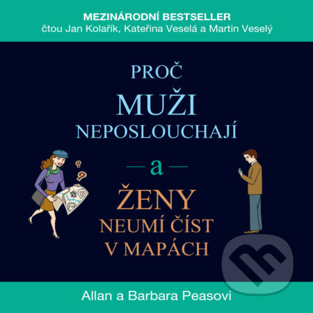 Audiokniha: Proč muži neposlouchají a ženy neumí číst v mapách (Allan Pease a Barbara Peaseová). Tympanum, 2017 Audiokniha: Proč muži neposlouchají a ženy neumí číst v mapách (Allan Pease a Barbara Peaseová). Tympanum, 2017