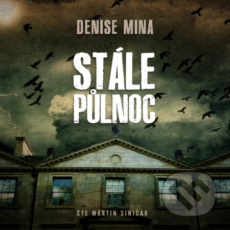 Audiokniha: Stále půlnoc (Denise Mina). Tympanum, 2018 Audiokniha: Stále půlnoc (Denise Mina). Tympanum, 2018
