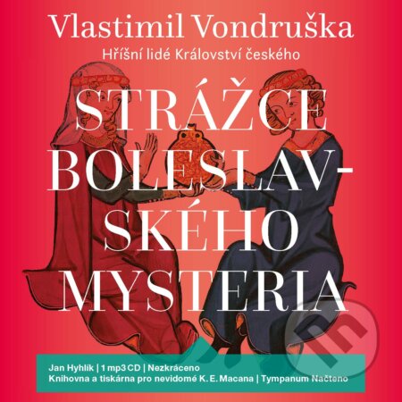 Audiokniha: Strážce boleslavského mysteria (Vlastimil Vondruška). Tympanum, 2018 Audiokniha: Strážce boleslavského mysteria (Vlastimil Vondruška). Tympanum, 2018