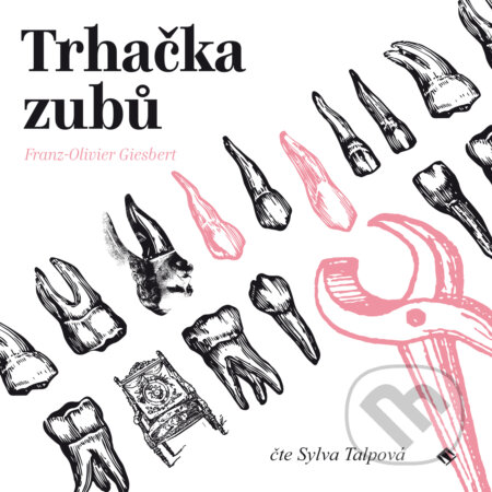 Audiokniha: Trhačka zubů (Franz-Olivier Giesbert). Tympanum, 2018 Audiokniha: Trhačka zubů (Franz-Olivier Giesbert). Tympanum, 2018