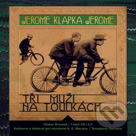 Audiokniha: Tři muži na toulkách (Jerome Klapka Jerome). Tympanum, 2017 Audiokniha: Tři muži na toulkách (Jerome Klapka Jerome). Tympanum, 2017