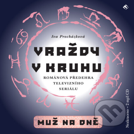 Audiokniha: Vraždy v kruhu: Muž na dně (Iva Procházková). Tympanum, 2019 Audiokniha: Vraždy v kruhu: Muž na dně (Iva Procházková). Tympanum, 2019