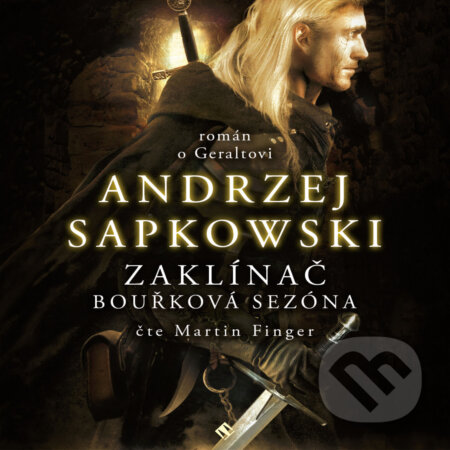 Audiokniha: Zaklínač: Bouřková sezóna (Andrzej Sapkowski). Tympanum, 2015 Audiokniha: Zaklínač: Bouřková sezóna (Andrzej Sapkowski). Tympanum, 2015
