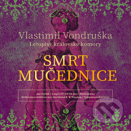 Audiokniha: Smrt mučednice (Vlastimil Vondruška). Tympanum, 2017 Audiokniha: Smrt mučednice (Vlastimil Vondruška). Tympanum, 2017
