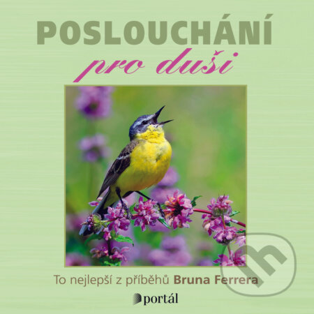 Audiokniha: Poslouchání pro duši (Bruno Ferrero). Tympanum, 2019 Audiokniha: Poslouchání pro duši (Bruno Ferrero). Tympanum, 2019