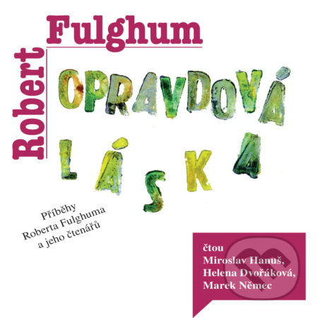 Audiokniha: Opravdová láska (Robert Fulghum). Tympanum, 2019 Audiokniha: Opravdová láska (Robert Fulghum). Tympanum, 2019