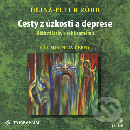 Audiokniha: Cesty z úzkosti a deprese (Heinz-Peter Röhr). Tympanum, 2019 Audiokniha: Cesty z úzkosti a deprese (Heinz-Peter Röhr). Tympanum, 2019
