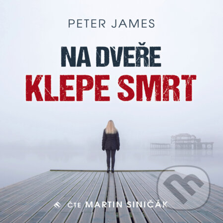 Audiokniha: Na dveře klepe smrt (Peter James). Tympanum, 2019 Audiokniha: Na dveře klepe smrt (Peter James). Tympanum, 2019