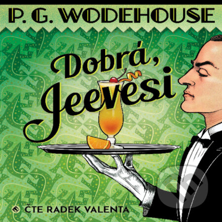 Audiokniha: Dobrá, Jeevesi (Pelham Grenville Wodehouse). Tympanum, 2019 Audiokniha: Dobrá, Jeevesi (Pelham Grenville Wodehouse). Tympanum, 2019