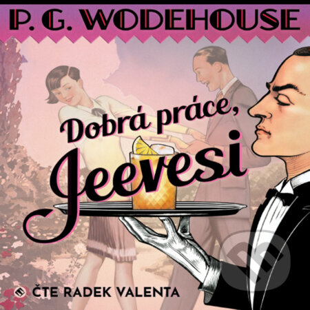 Audiokniha: Dobrá práce, Jeevesi (Pelham Grenville Wodehouse). Tympanum, 2019 Audiokniha: Dobrá práce, Jeevesi (Pelham Grenville Wodehouse). Tympanum, 2019