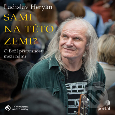 Audiokniha: Sami na této zemi? (Ladislav Heryán). Tympanum, 2019 Audiokniha: Sami na této zemi? (Ladislav Heryán). Tympanum, 2019