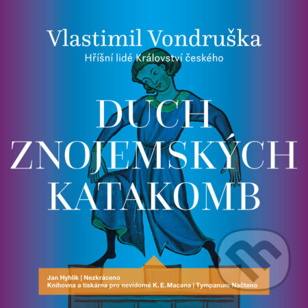 Audiokniha: Duch znojemských katakomb (Vlastimil Vondruška). Tympanum, 2020 Audiokniha: Duch znojemských katakomb (Vlastimil Vondruška). Tympanum, 2020
