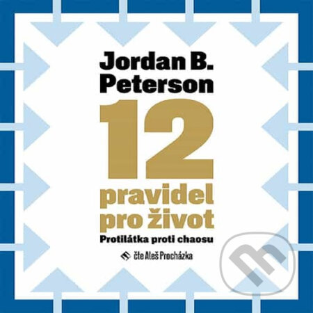 Audiokniha: 12 pravidel pro život (Jordan B. Peterson). Tympanum, 2020 Audiokniha: 12 pravidel pro život (Jordan B. Peterson). Tympanum, 2020