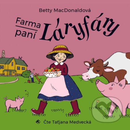 Audiokniha: Farma paní Láryfáry (Betty MacDonaldová). Tympanum, 2020 Audiokniha: Farma paní Láryfáry (Betty MacDonaldová). Tympanum, 2020