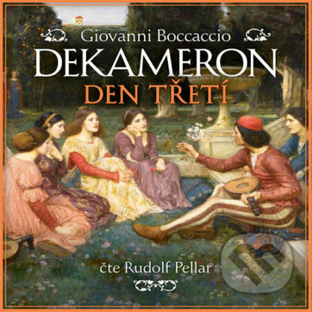 Audiokniha: Dekameron - Den třetí (Giovanni Boccaccio). Tympanum, 2020 Audiokniha: Dekameron - Den třetí (Giovanni Boccaccio). Tympanum, 2020