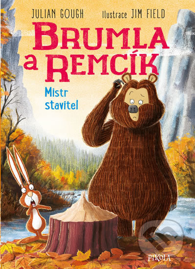 Kniha: Brumla a Remcík 4: Mistr stavitel (Julian Gough). Pikola, 2020 Kniha: Brumla a Remcík 4: Mistr stavitel (Julian Gough). Pikola, 2020
