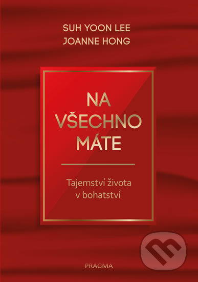 Kniha: Na všechno máte (Joanne Hong a Suh Yoon Lee). Pragma, 2020 Kniha: Na všechno máte (Joanne Hong a Suh Yoon Lee). Pragma, 2020