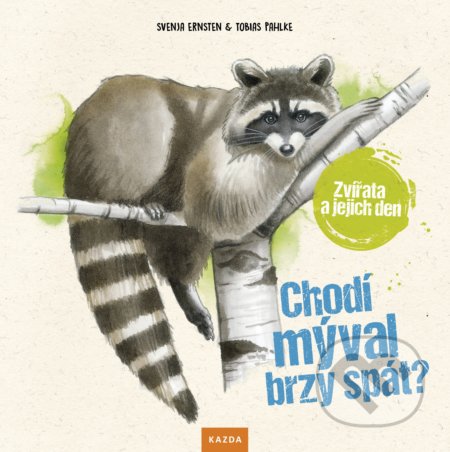 Kniha: Chodí mýval brzy spát? (Svenja Ernsten). Nakladatelství KAZDA, 2020 Kniha: Chodí mýval brzy spát? (Svenja Ernsten). Nakladatelství KAZDA, 2020