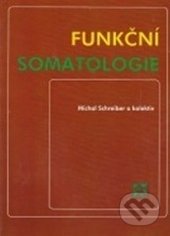 Kniha: Funkční somatologie (Michal a Schreiber). H+H, 2003 Kniha: Funkční somatologie (Michal a Schreiber). H+H, 2003