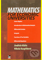 Kniha: Mathematics for economic universities (Jindřich Klůfa a Nikola Kaspříková). Ekopress, 2013 Kniha: Mathematics for economic universities (Jindřich Klůfa a Nikola Kaspříková). Ekopress, 2013