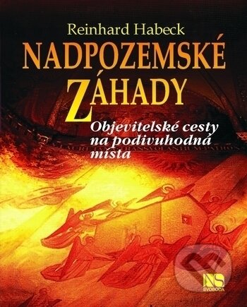 Kniha: Nadpozemské záhady (Reinhard Habeck). NS Svoboda, 2018 Kniha: Nadpozemské záhady (Reinhard Habeck). NS Svoboda, 2018