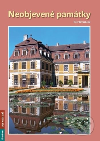 Kniha: Neobjevené památky (Petr Dvořáček). Rubico, 2020 Kniha: Neobjevené památky (Petr Dvořáček). Rubico, 2020