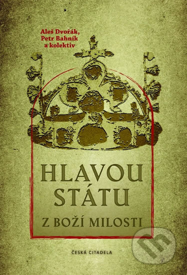 Kniha: Hlavou státu z Boží milosti (Dvořák a Petr Bahník Aleš). Česká citadela, 2020 Kniha: Hlavou státu z Boží milosti (Dvořák a Petr Bahník Aleš). Česká citadela, 2020