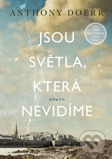 Kniha: Jsou světla, která nevidíme (Anthony Doerr). Moba, 2020 Kniha: Jsou světla, která nevidíme (Anthony Doerr). Moba, 2020