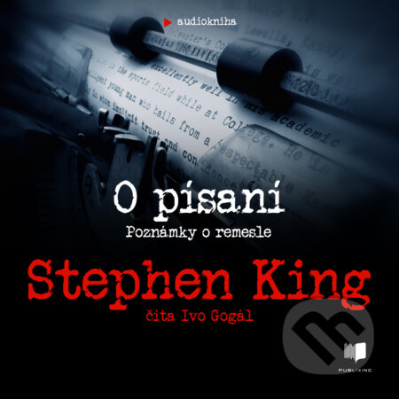 Audiokniha: O písaní (Stephen King). Publixing Ltd, 2020 Audiokniha: O písaní (Stephen King). Publixing Ltd, 2020