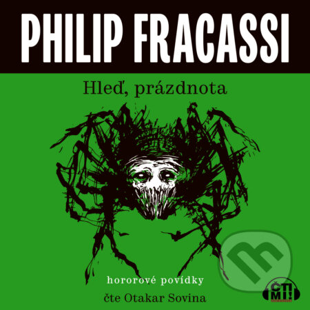 Audiokniha: Hleď, prázdnota (Philip Fracassi). Čti mi!, 2020 Audiokniha: Hleď, prázdnota (Philip Fracassi). Čti mi!, 2020