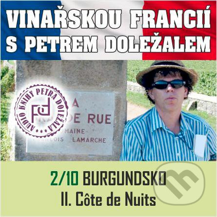 Audiokniha: Vinařskou Francií s Petrem Doležalem: Burgundsko (II. Cote de Nuits) (Petr Doležal). Petr Doležal, 2020 Audiokniha: Vinařskou Francií s Petrem Doležalem: Burgundsko (II. Cote de Nuits) (Petr Doležal). Petr Doležal, 2020