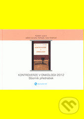 Kniha: Kontroverze v onkologii 2013 (Iveta Kolářová a Jaroslav Vaňásek). Nucleus HK, 2013 Kniha: Kontroverze v onkologii 2013 (Iveta Kolářová a Jaroslav Vaňásek). Nucleus HK, 2013