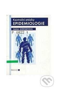 Kniha: Kontrolní otázky epidemiologie (Dana Göpfertová). Triton, 2002 Kniha: Kontrolní otázky epidemiologie (Dana Göpfertová). Triton, 2002