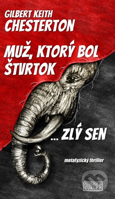 Kniha: Muž, ktorý bol Štvrtok (Gilbert Keith Chesterton). Európa, 2020 Kniha: Muž, ktorý bol Štvrtok (Gilbert Keith Chesterton). Európa, 2020