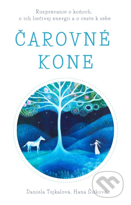 E-kniha: Čarovné kone (Daniela Tejkalová a Hana Šišková). Ecovea E-kniha: Čarovné kone (Daniela Tejkalová a Hana Šišková). Ecovea