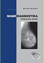 Kniha: Mamodiagnostika (Miroslava Skovajsová). Galén, 2003 Kniha: Mamodiagnostika (Miroslava Skovajsová). Galén, 2003