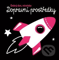 Kniha: Dopravní prostředky (Svojtka&Co.). Svojtka&Co., 2020 Kniha: Dopravní prostředky (Svojtka&Co.). Svojtka&Co., 2020