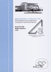 Kniha: Reflexivita v posuzování životní situace klientek a klientů sociální práce (Pavel Navrátil, Radka Janebová a Martin Smutek). Gaudeamus, 2010 Kniha: Reflexivita v posuzování životní situace klientek a klientů sociální práce (Pavel Navrátil, Radka Janebová a Martin Smutek). Gaudeamus, 2010