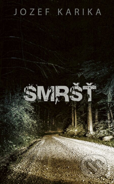Kniha: Smršť (Jozef Karika), 2020 Kniha: Smršť (Jozef Karika), 2020