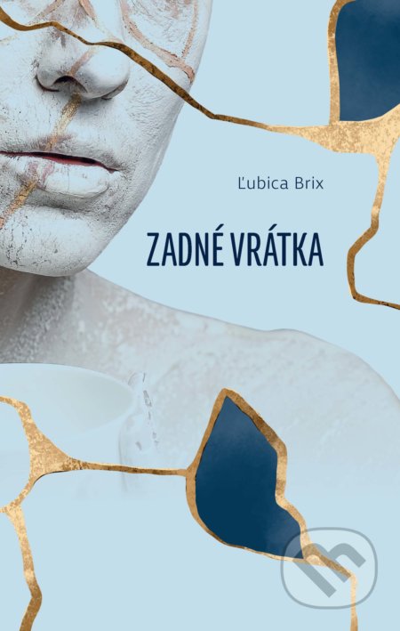 Kniha: Zadné vrátka (Ľubica Brix). EQUILIBRIA, 2020 Kniha: Zadné vrátka (Ľubica Brix). EQUILIBRIA, 2020