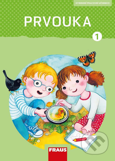 Kniha: Prvouka 1 (Jana Stará, Michaela Dvořáková a Radka Pištorová). Fraus, 2019 Kniha: Prvouka 1 (Jana Stará, Michaela Dvořáková a Radka Pištorová). Fraus, 2019