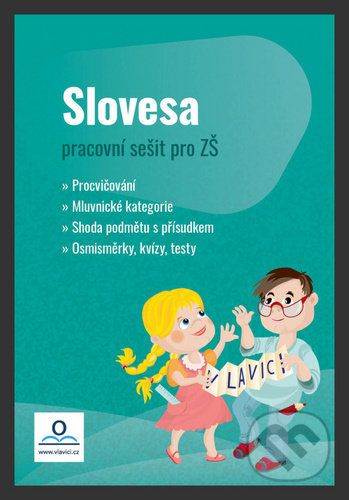 Kniha: Pracovní sešit: Slovesa (Tereza Pivodová a Tereza Fraňková). V lavici, 2020 Kniha: Pracovní sešit: Slovesa (Tereza Pivodová a Tereza Fraňková). V lavici, 2020