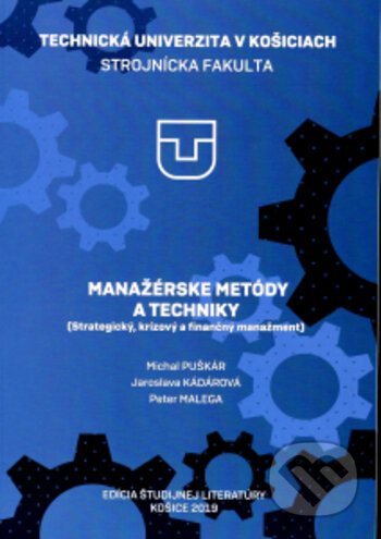 Kniha: Manažérske metódy a techniky (strategický, krízový a finančný manažment) (Peter Malega, Jaroslava Kádárová a Michal Puškár). Elfa Kosice, 2019 Kniha: Manažérske metódy a techniky (strategický, krízový a finančný manažment) (Peter Malega, Jaroslava Kádárová a Michal Puškár). Elfa Kosice, 2019