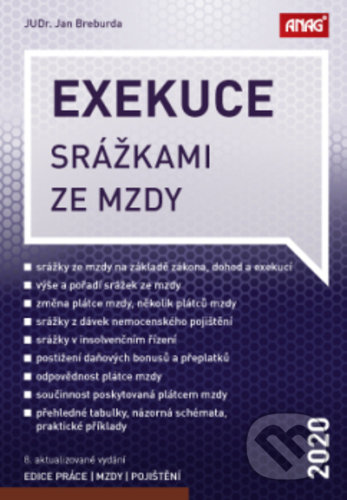Kniha: Exekuce srážkami ze mzdy 2020 (Jan Breburda). ANAG, 2020 Kniha: Exekuce srážkami ze mzdy 2020 (Jan Breburda). ANAG, 2020